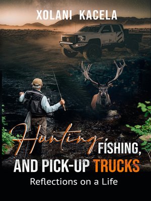 cover image of Hunting, Fishing, and Pick-Up Trucks